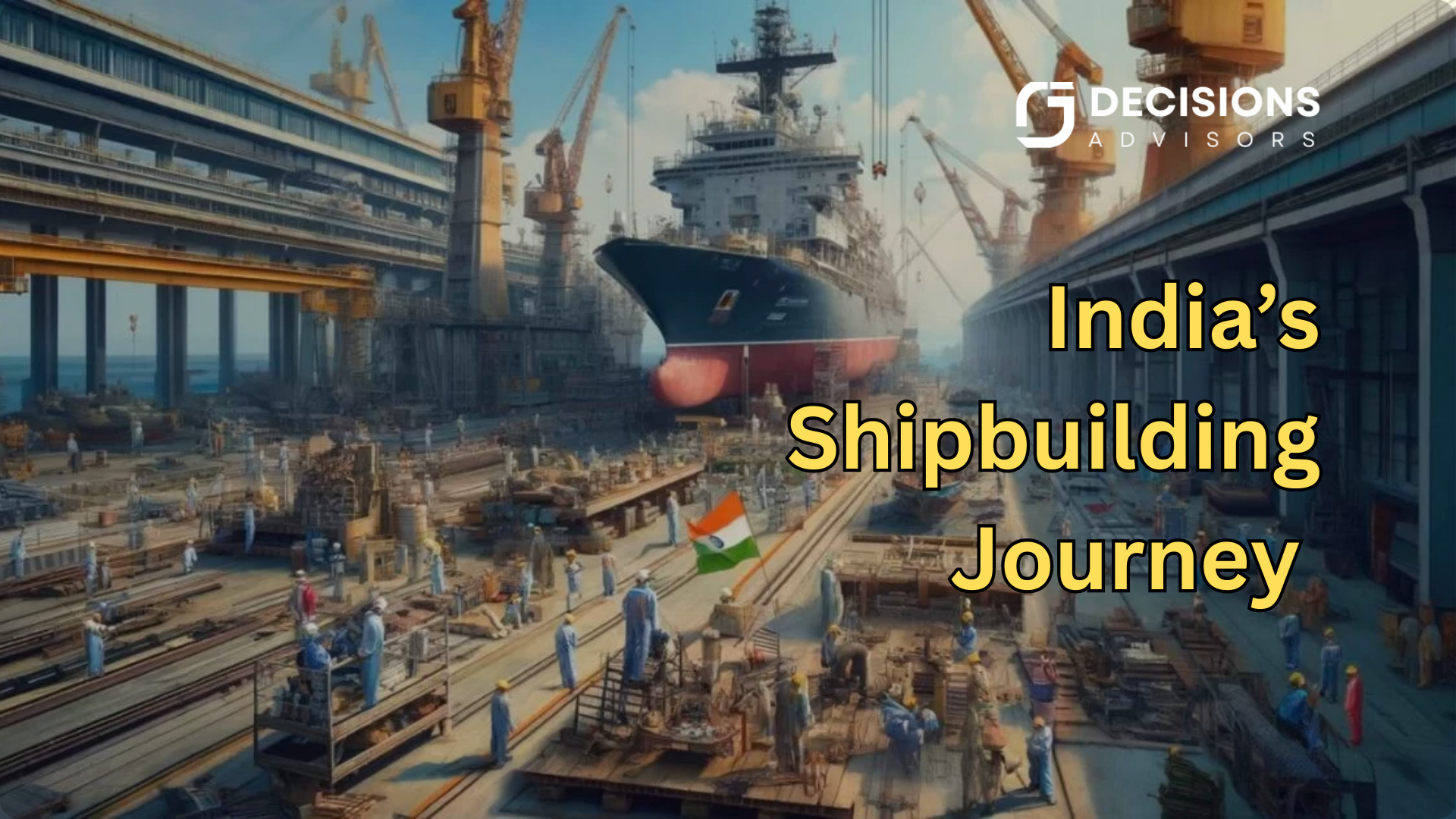 From Dockyards to Global Ocean: India’s Shipbuilding Journey 